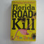 Florida Road Kill: A Novel