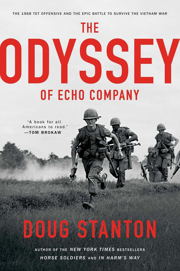 The Odyssey of Echo Company: The 1968 Tet Offensive and the