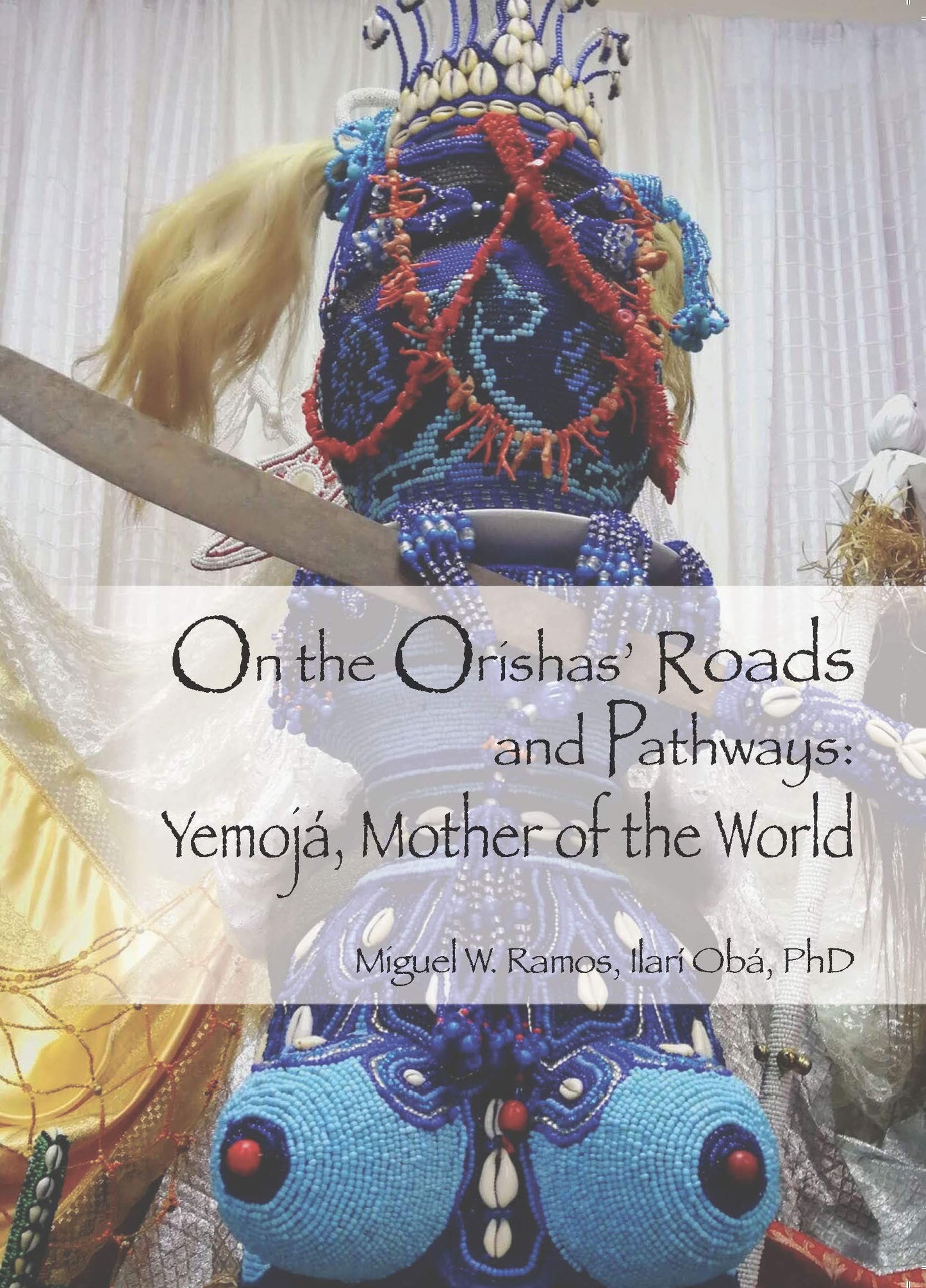 On the Orishas' Roads and Pathways: Yemojá, Mother of the World