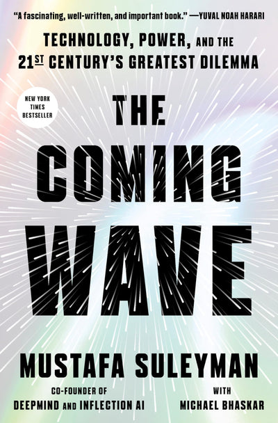 The Coming Wave: Technology, Power, and the Twenty-first Century