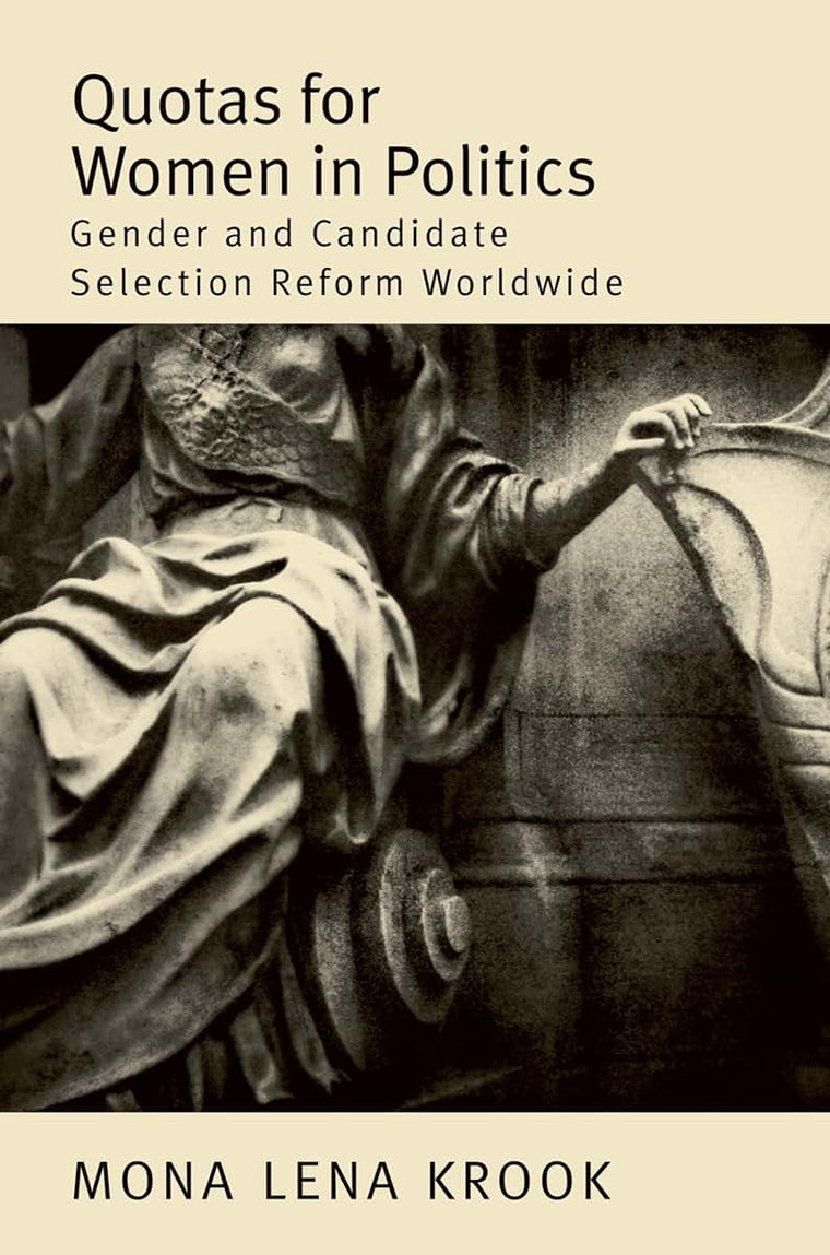 Quotas for Women in Politics: Gender and Candidate Selection Reform Worldwide