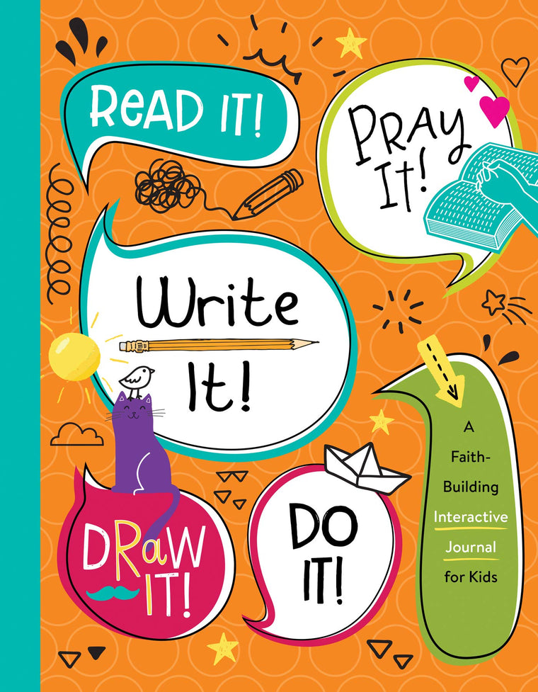 Read It! Pray It! Write It! Draw It! Do It!: A Faith-building Interactive Journal for Kids