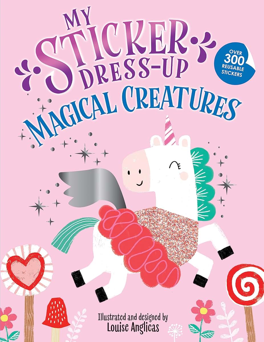 My Sticker Dress-Up: Magical Creatures: A Reusable Sticker Activity Book of Unicorns, Dinosaurs, Mermaids, and More!