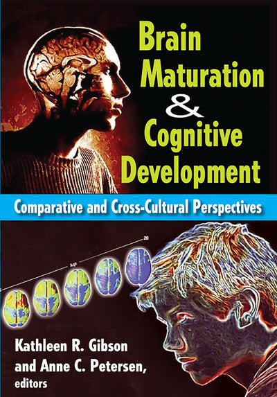 Brain Maturation and Cognitive Development: Comparative and Cross-cultural Perspectives (Foundations of Human Behavior)