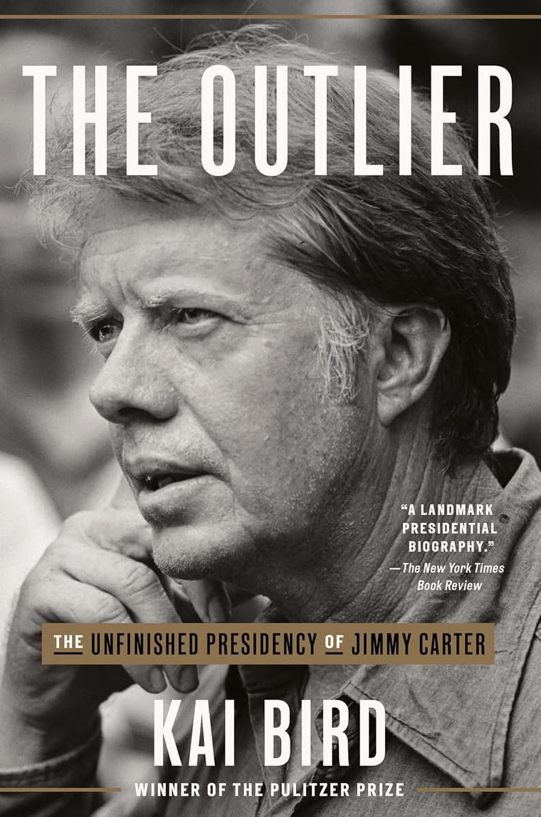 The Outlier: The Unfinished Presidency of Jimmy Carter by Bi