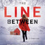 The Line Between: A Novel (1)