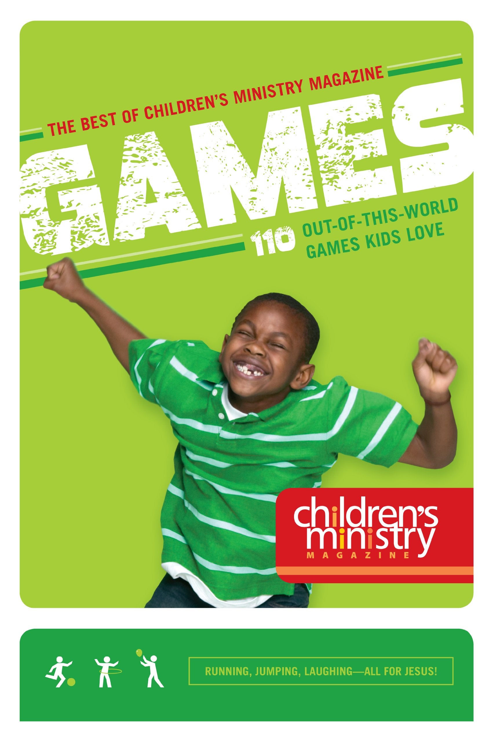The Best of Children's Ministry Magazine: Games: 110 Out-of-This-World Games Kids Love