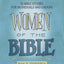 Women of the Bible: 52 Bible Studies for Individuals and Groups