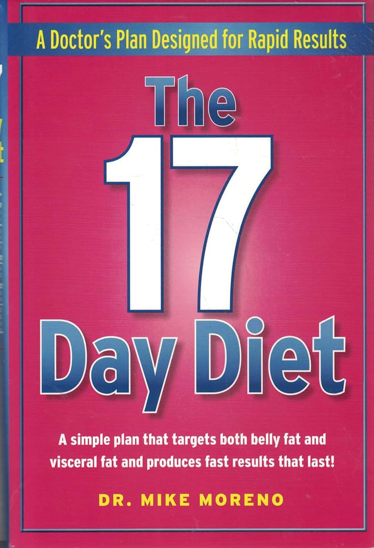 The 17 Day Diet: A Doctors Plan Designed for Rapid Results