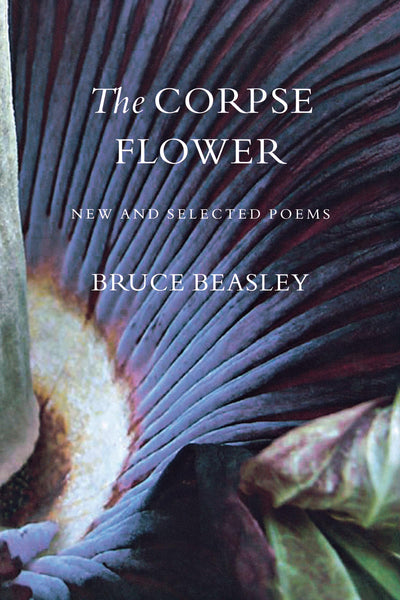 The Corpse Flower: New and Selected Poems (Pacific Northwest Poetry Series)