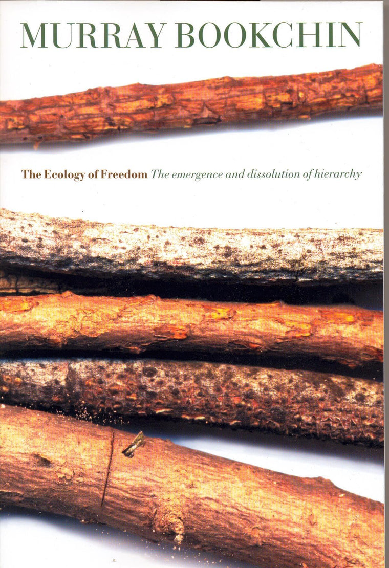 The Ecology of Freedom: The Emergence and Dissolution of Hierarchy