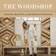 The Way of the Woodshop: Creating, Designing & Decorating with Wood