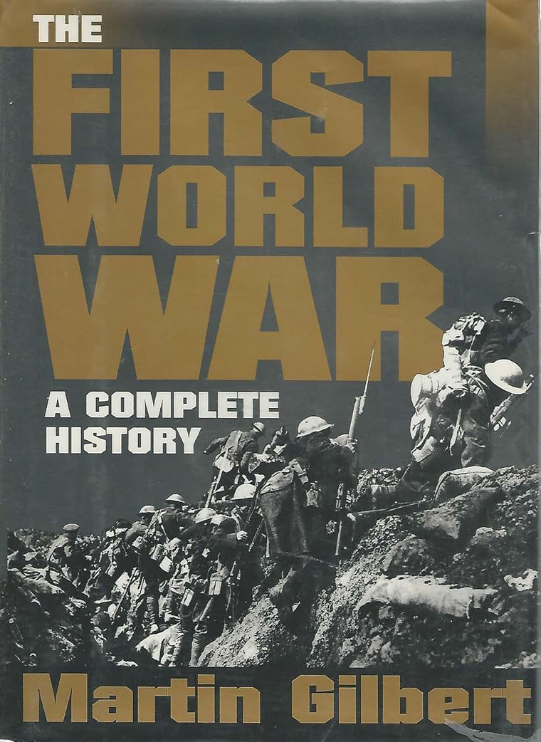 The First World War: A Complete History by Martin Gilbert