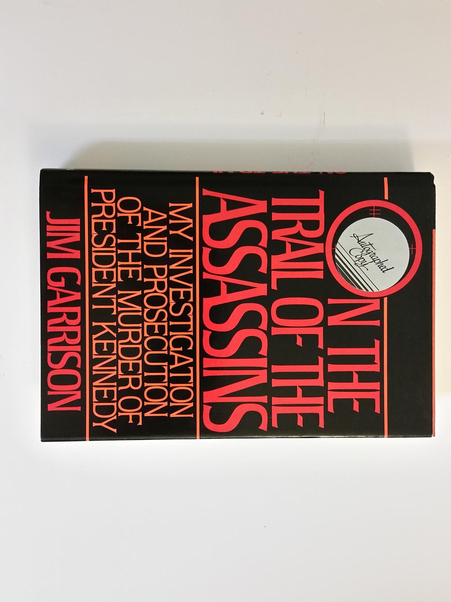 On the Trail of the Assassins: My Investigation and Prosecution