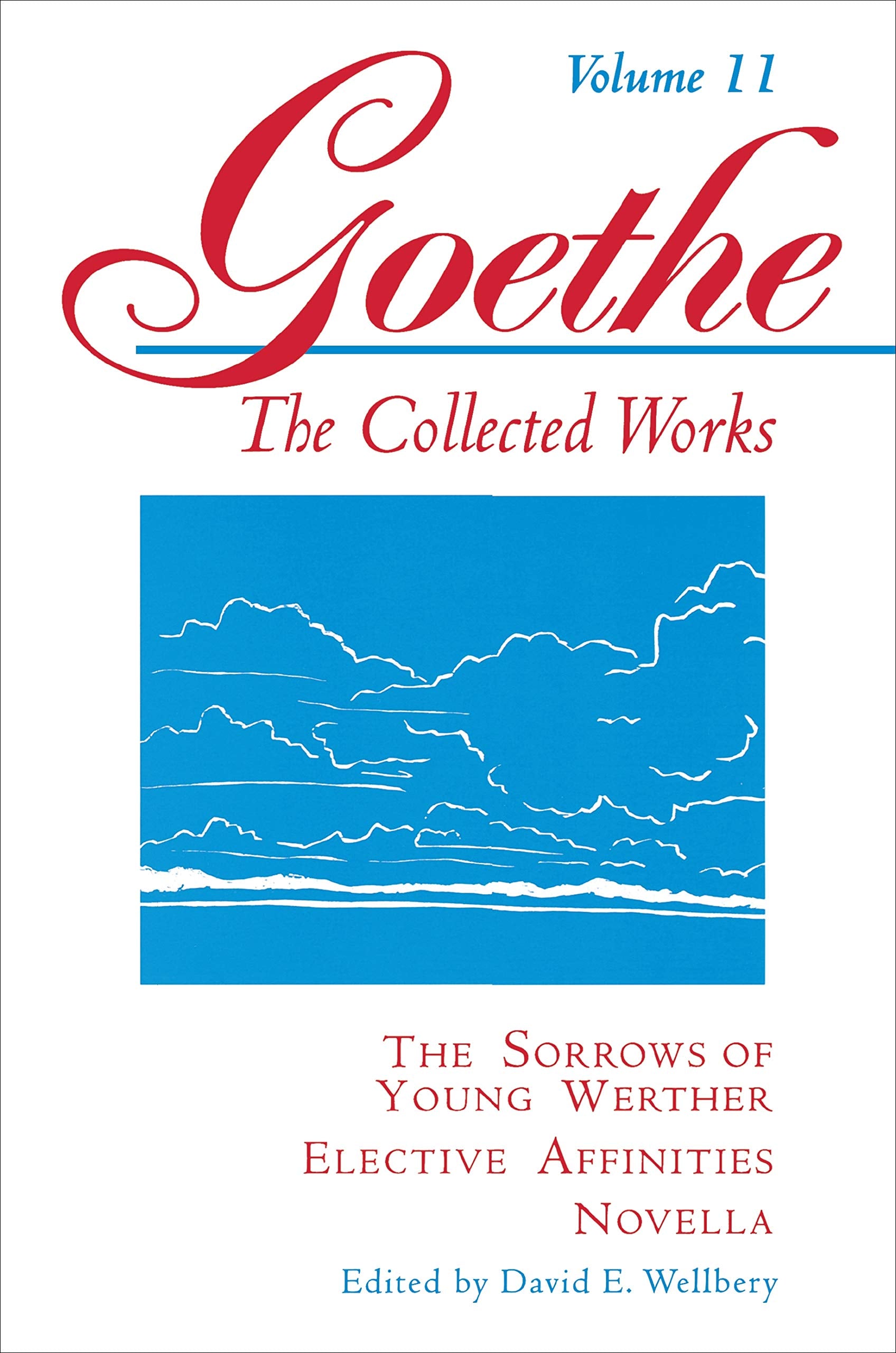 The Sorrows of Young Werther, Elective Affinities, and Novella (Goethe: The Collected Works, Vol. 11)