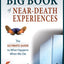The Big Book of Near-Death Experiences: The Ultimate Guide to the NDE and Its Aftereffects