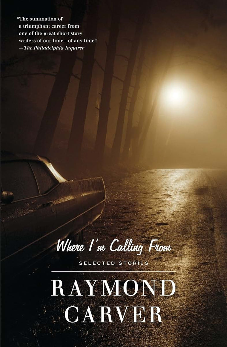 Where I'm Calling From: Selected Stories by Carver, Raymond