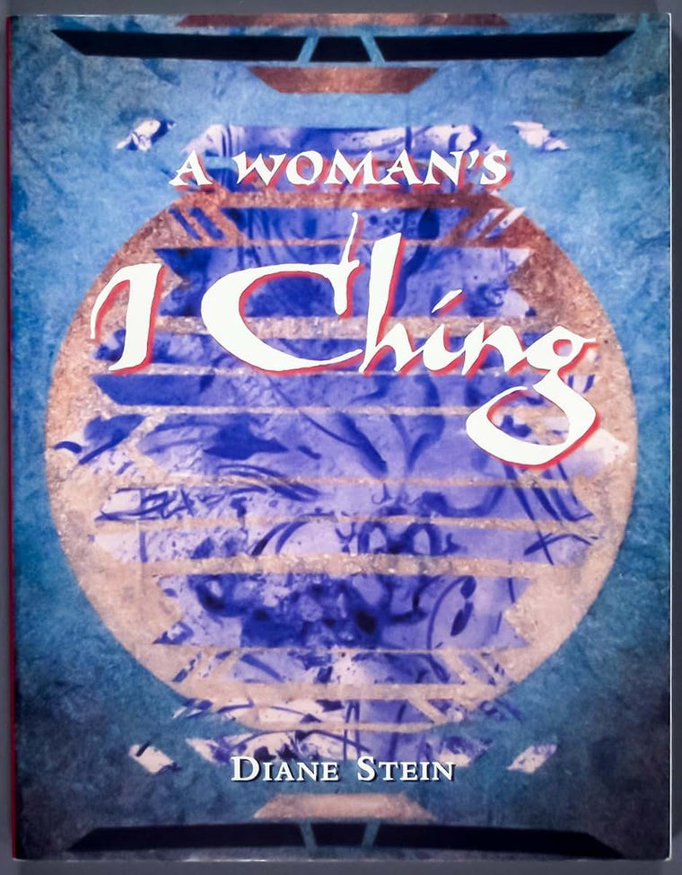 A Woman's I Ching by Stein, Diane