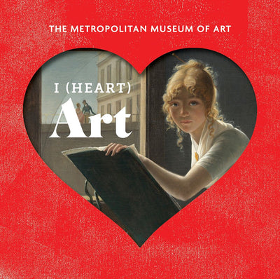 I (Heart) Art: Work We Love from The Metropolitan Museum of Art