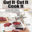 Gut It. Cut It. Cook It.: The Deer Hunter's Guide to Processing & Preparing Venison