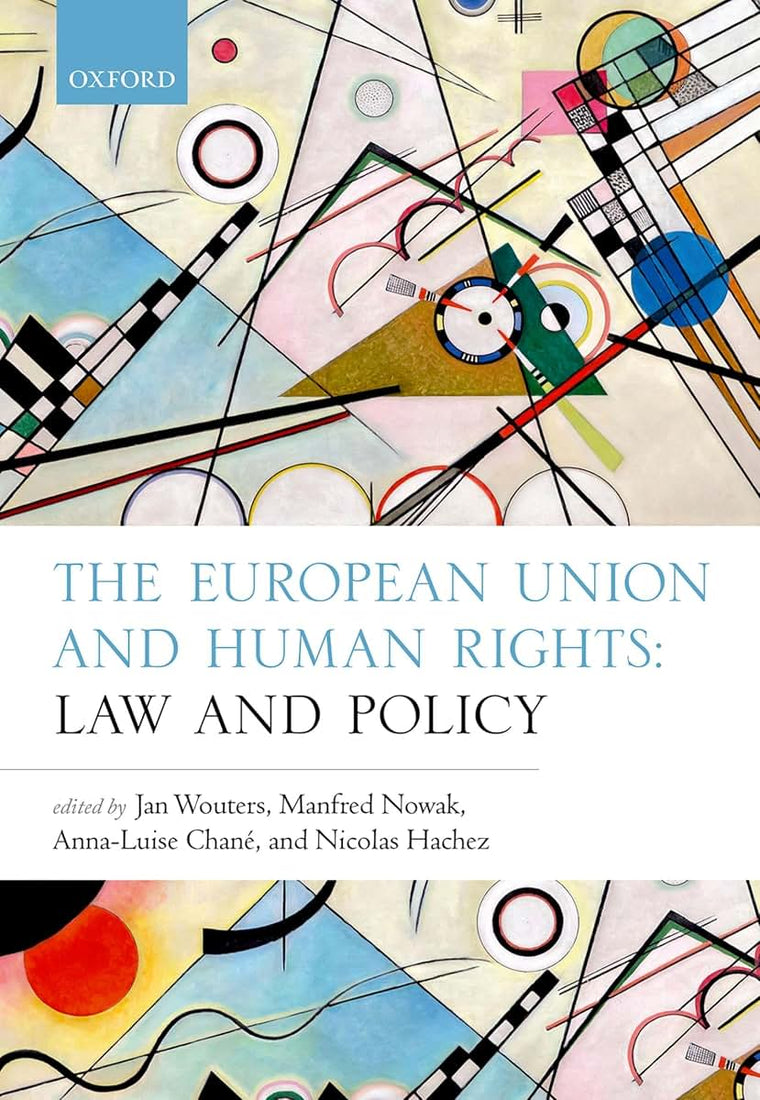 The European Union and Human Rights: Law and Policy