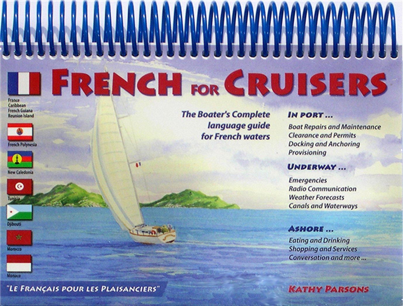 French For Cruisers: The Boater's Complete Language Guide for French Waters
