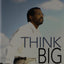 Think Big: Unleashing Your Potential for Excellence