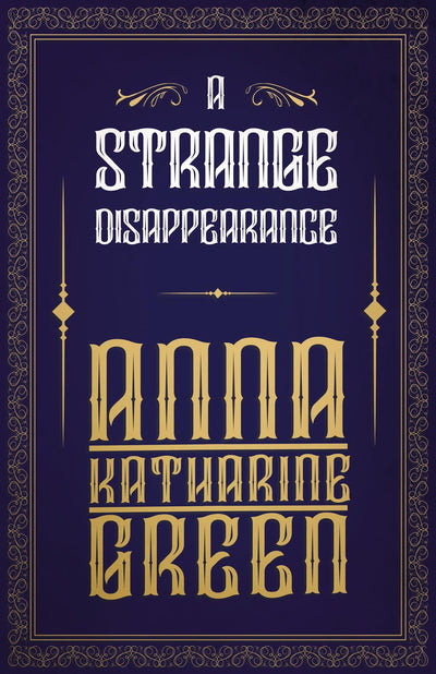 A Strange Disappearance (Mr Gryce Series)