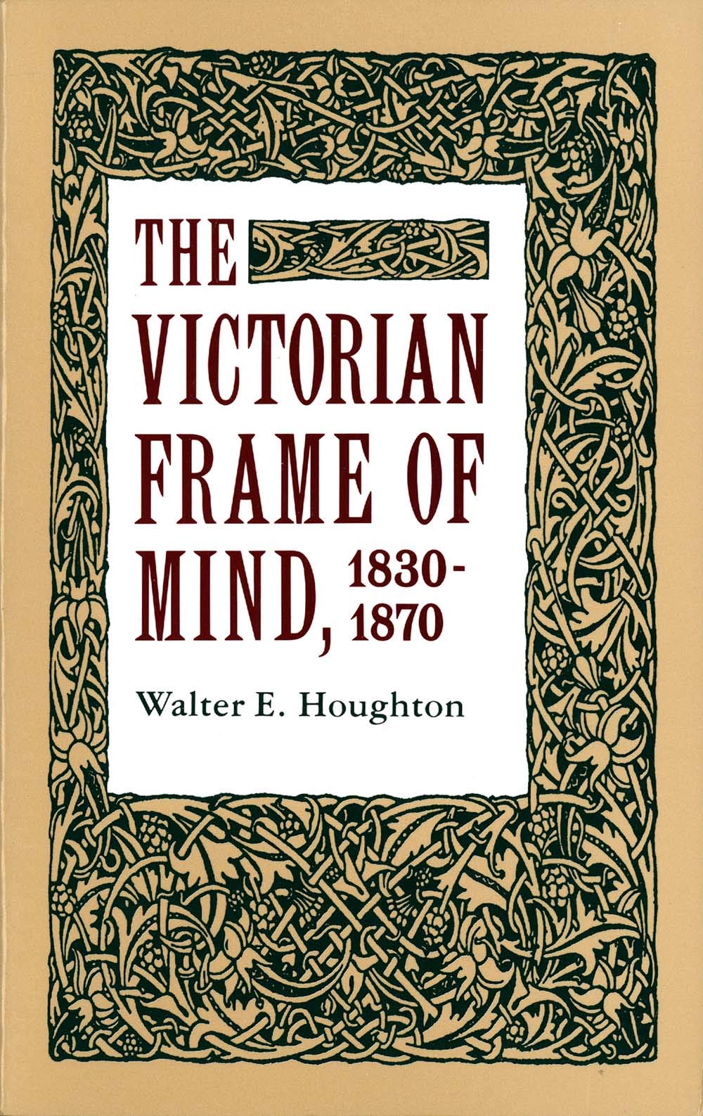 The Victorian Frame of Mind, 1830-1870
