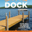 Building Your Own Dock: Design, Build, and Maintain Floating and Stationary Docks (Creative Homeowner) Essential Guide to a Sound, Functional Dock with Detailed Plans, Expert Tips, Advice, and Insight