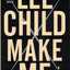 Make Me by Lee Child (Jack Reacher, Book 20)