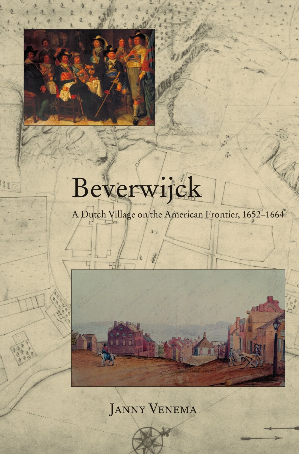 Beverwijck: A Dutch Village on the American Frontier, 1652-1664