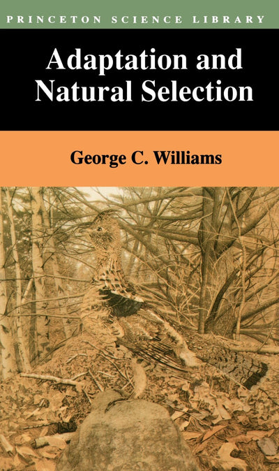 Adaptation and Natural Selection by Williams, George Christo