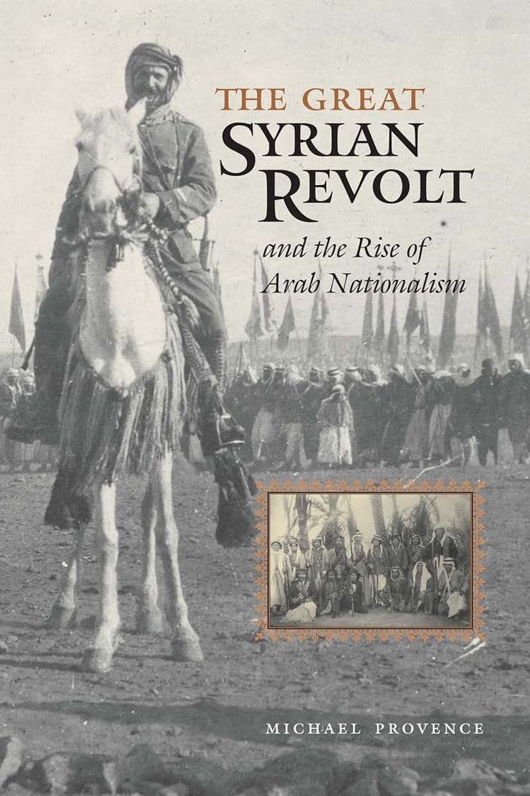 The Great Syrian Revolt and the Rise of Arab Nationalism (CMES Modern Middle East Series)