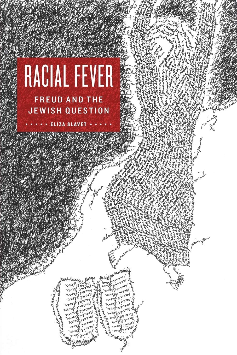Racial Fever: Freud and the Jewish Question