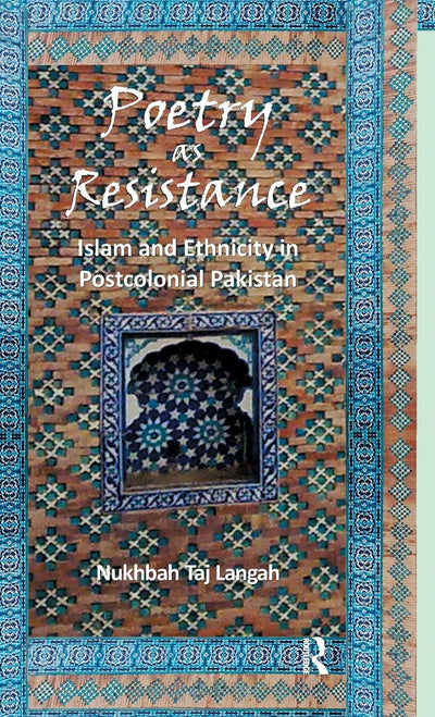 Poetry as Resistance: Islam and Ethnicity in Postcolonial Pakistan