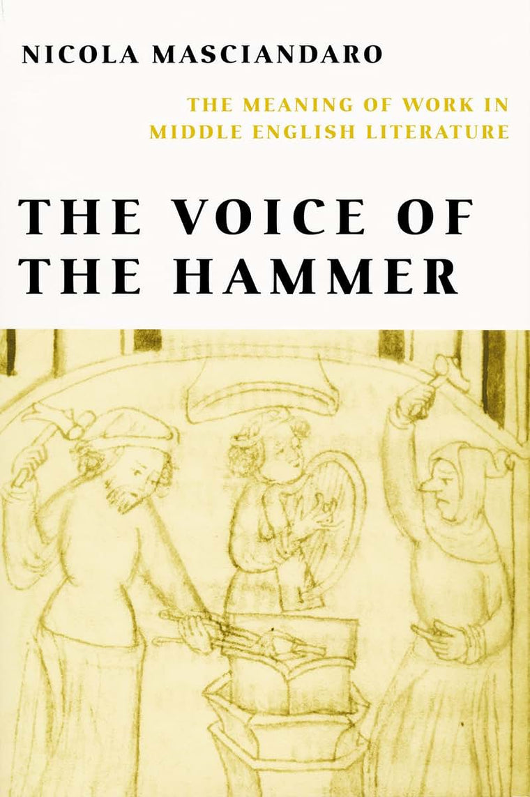 Voice of the Hammer: The Meaning of Work in Middle English Literature