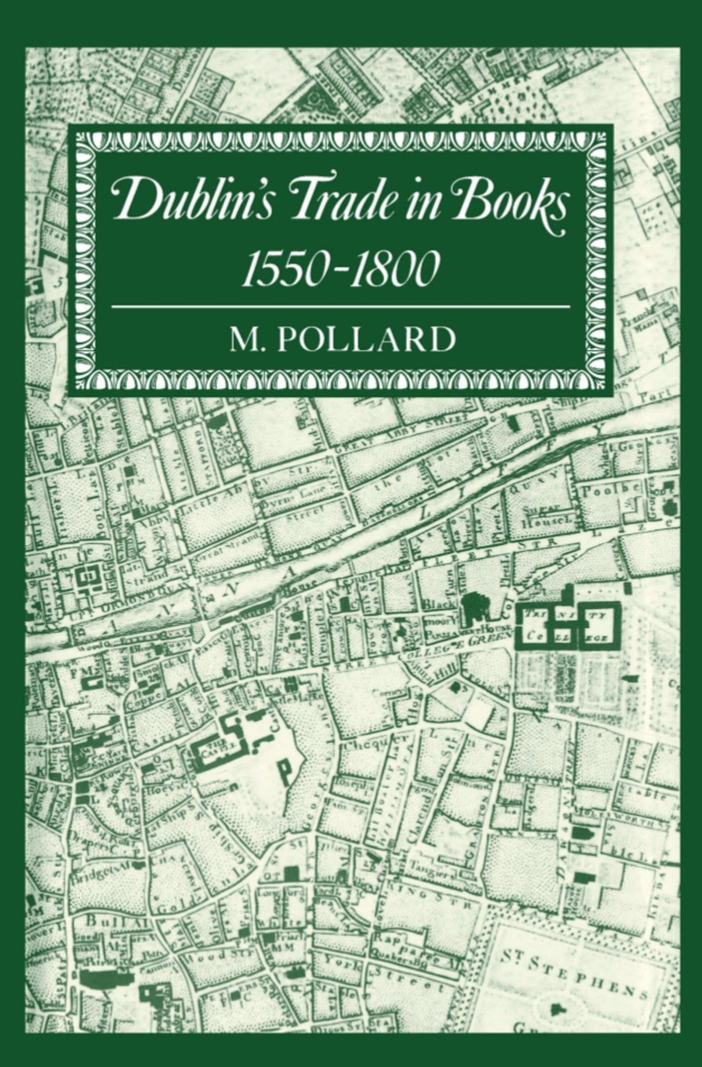 Dublin's Trade in Books 1550-1800 (Lyell Lectures in Bibliography)