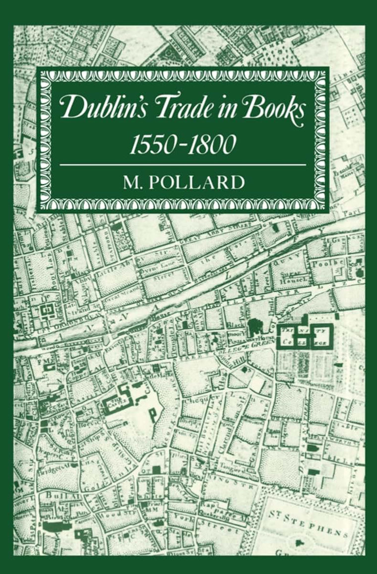 Dublin's Trade in Books 1550-1800 (Lyell Lectures in Bibliography)