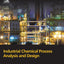Industrial Chemical Process Analysis and Design