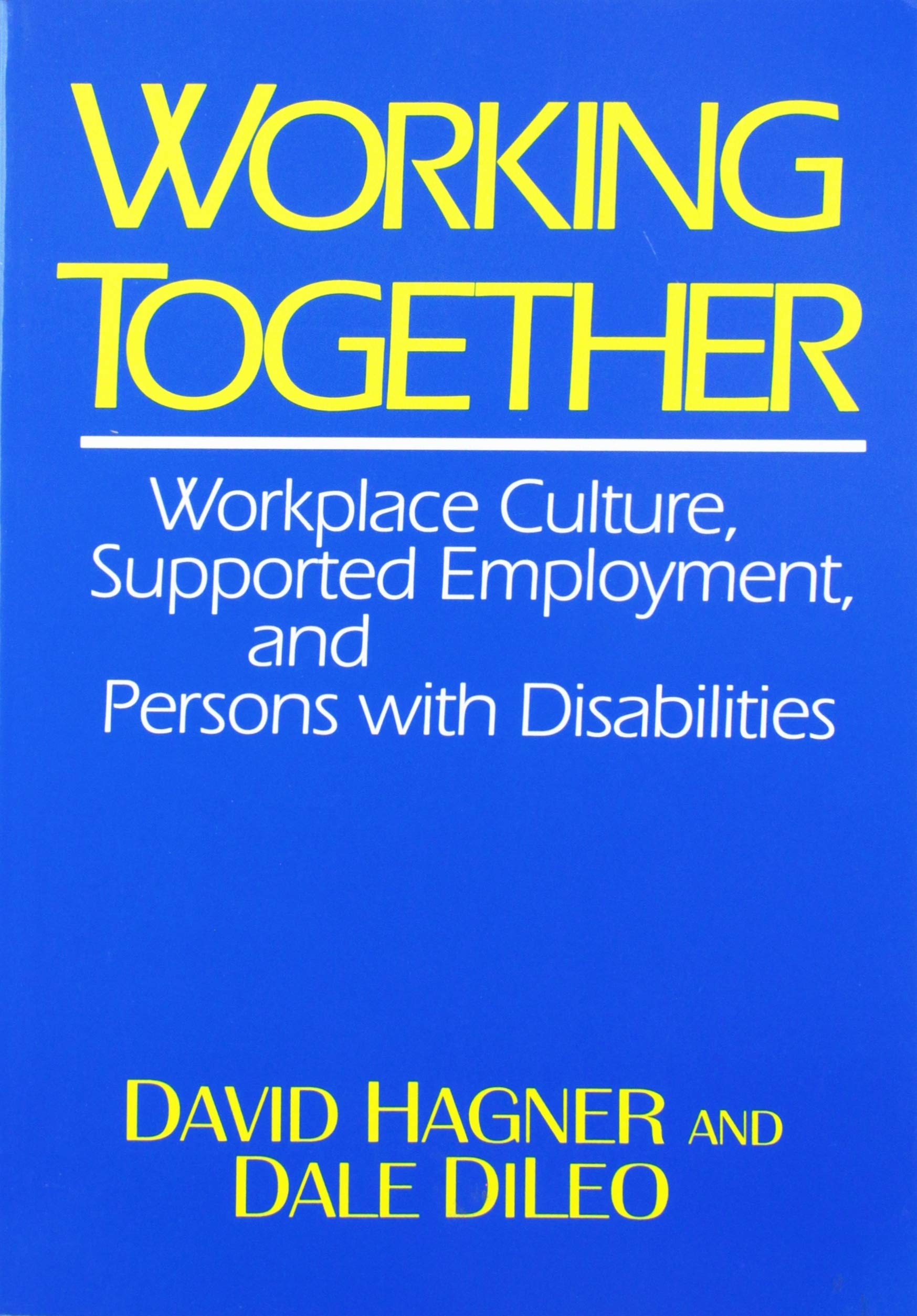 Working Together: Workplace Culture, Supported Employment, and Persons With Disabilities