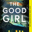 The Good Girl: A Psychological Thriller of Abductions, Emotional Entanglements and Dark Family Secrets