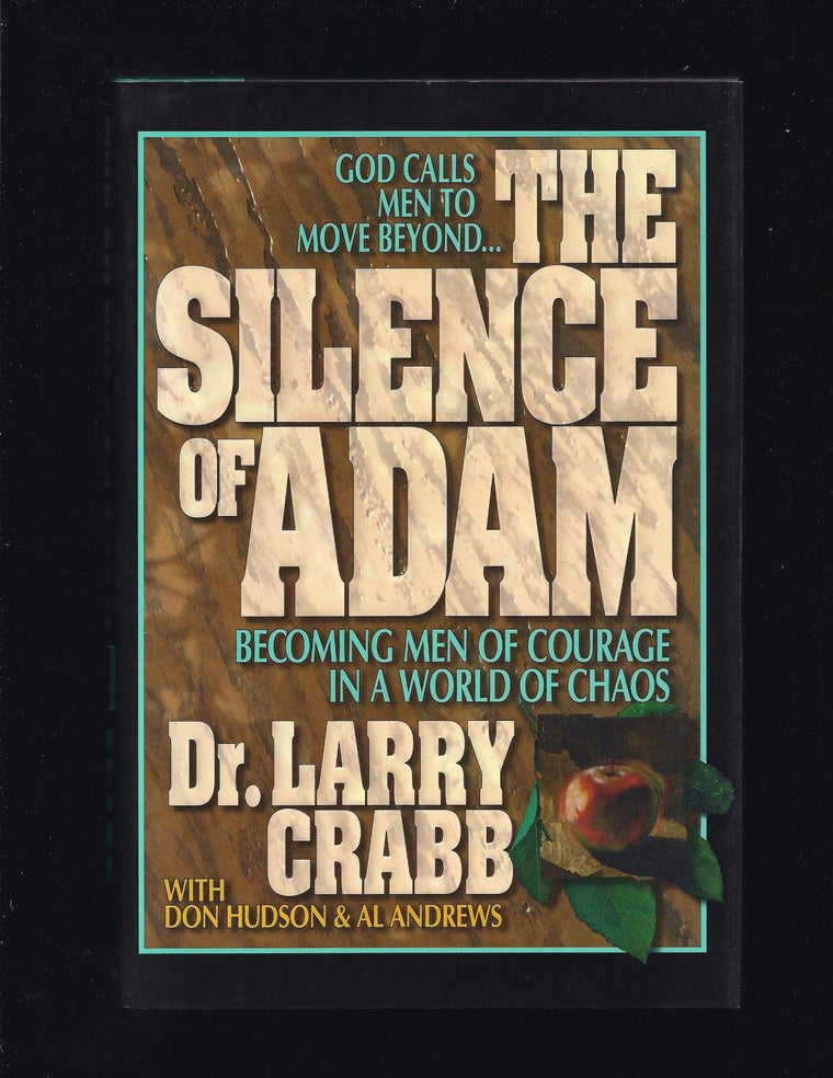The Silence of Adam: Becoming Men of Courage in a World of Chaos