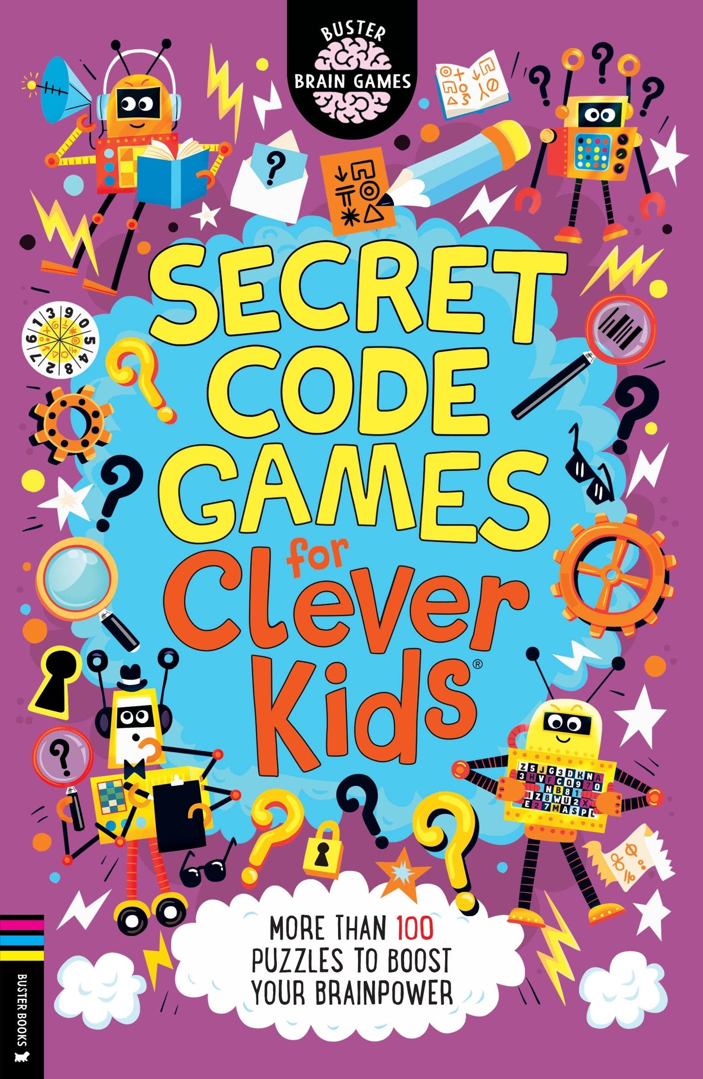 Secret Code Games for Clever Kids: More than 100 puzzles to boost your brainpower (Buster Brain Games)