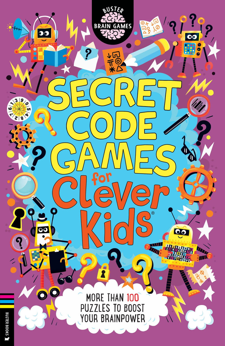 Secret Code Games for Clever Kids: More than 100 puzzles to boost your brainpower (Buster Brain Games)