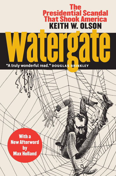 Watergate: The Presidential Scandal That Shook America?With a New Afterword by Max Holland