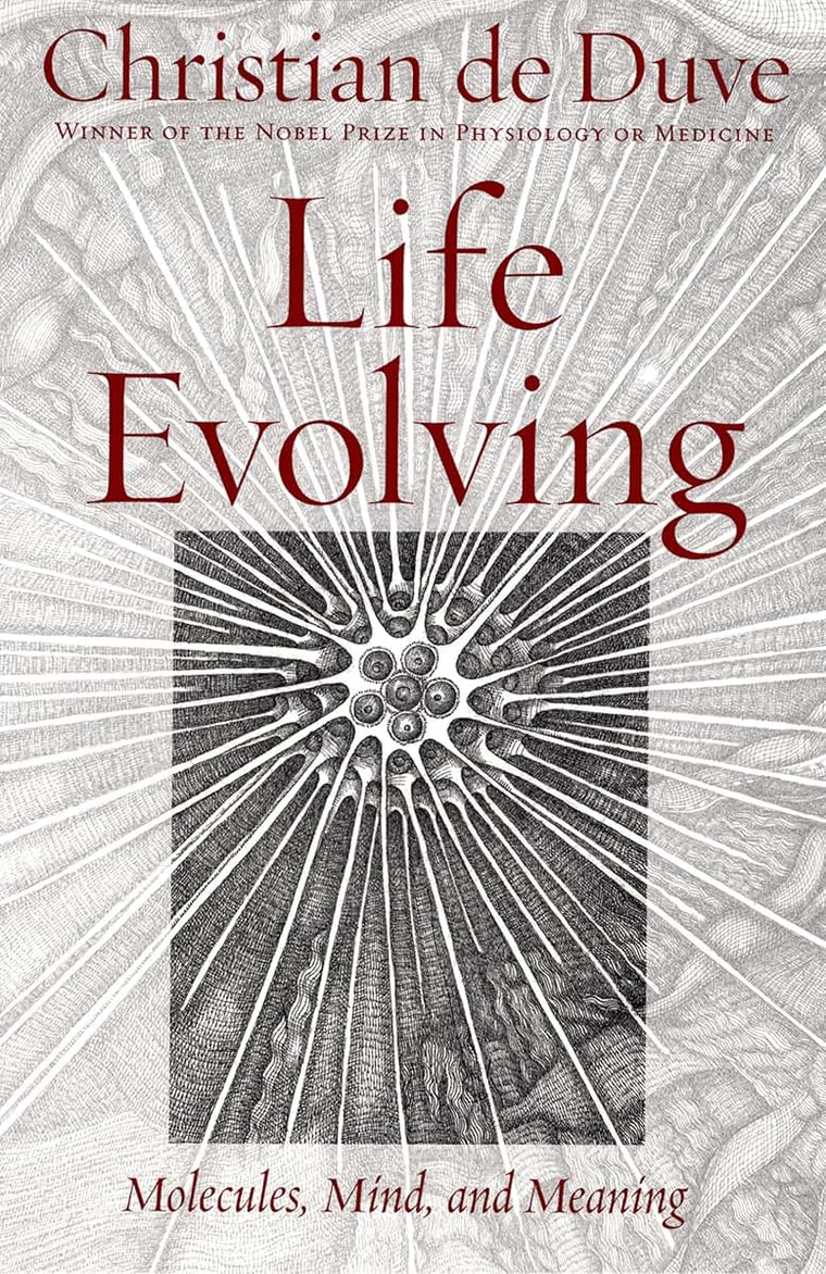 Life Evolving: Molecules, Mind, and Meaning by Christian de Duve
