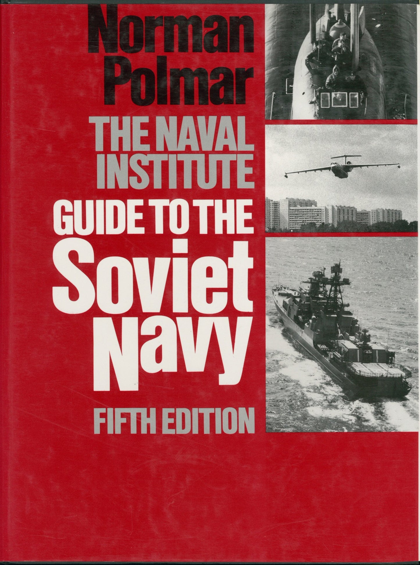The Naval Institute Guide to the Soviet Navy by Polmar, Norm