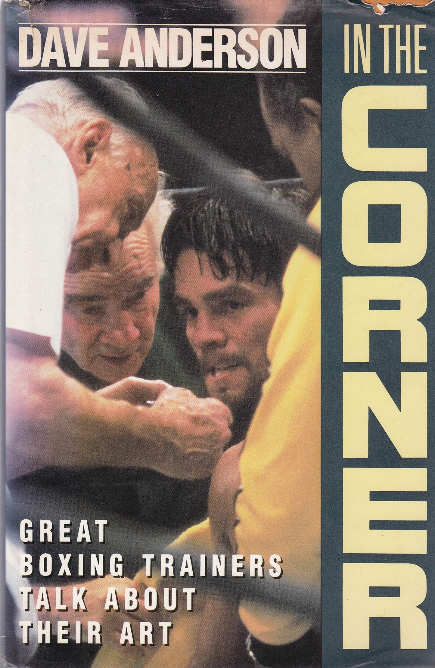 In the Corner: Great Boxing Trainers Talk About Their Art by