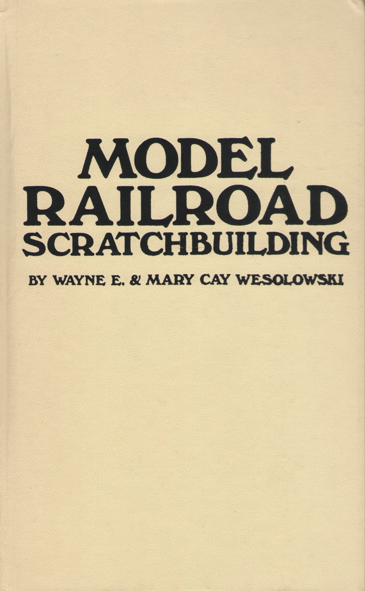 Model Railroad Scratchbuilding